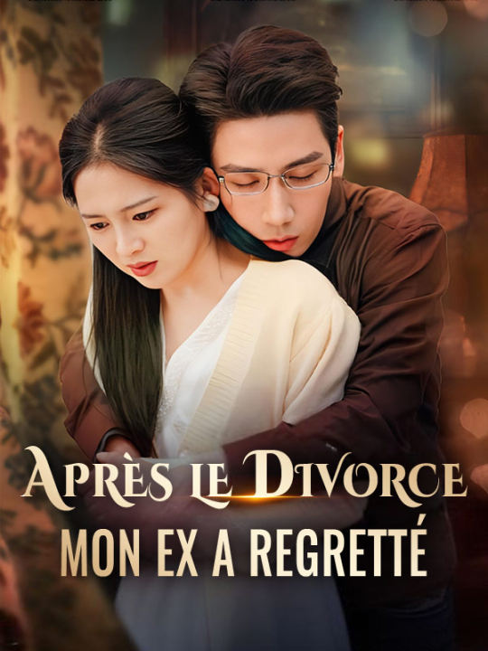 Après le Divorce, Mon Ex a Regretté (2025)