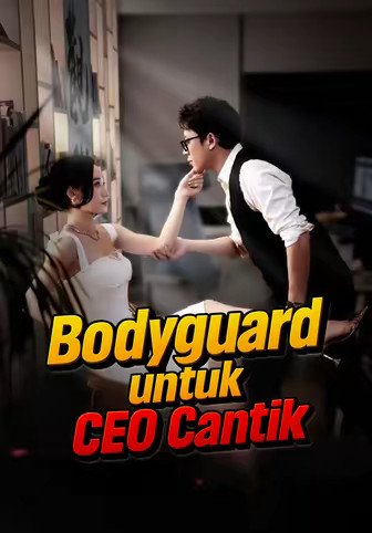 Bodyguard untuk CEO Cantik