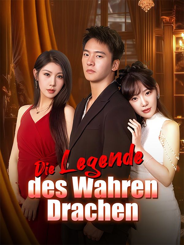 Die Legende des Wahren Drachen(Deutsch Synchronisiert)