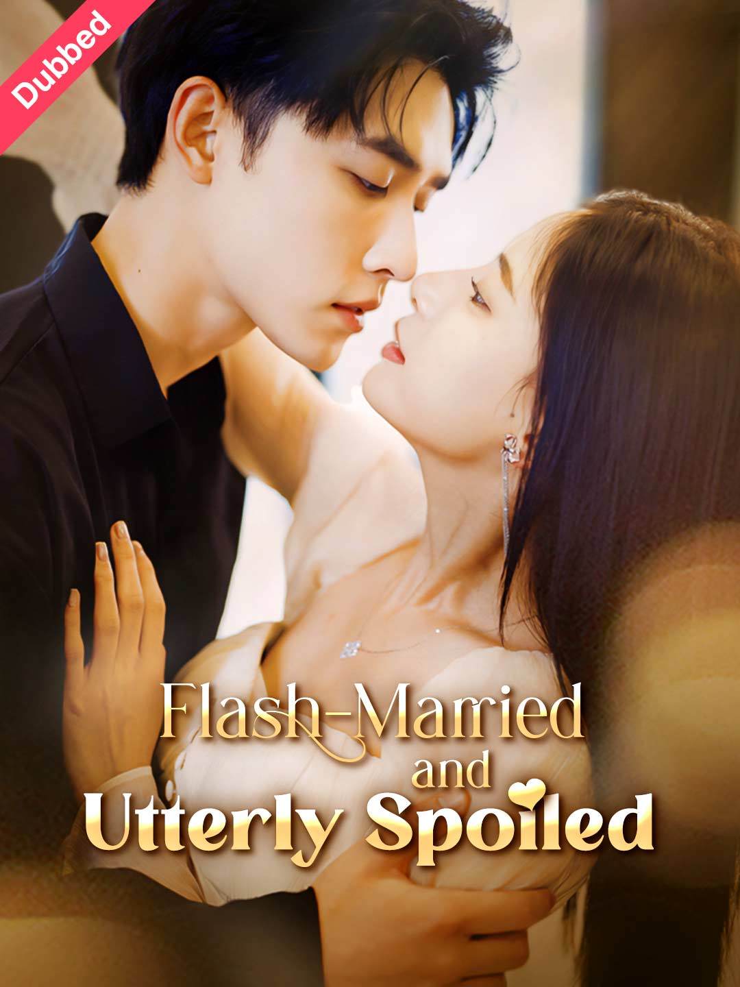 Flash-Married and Utterly Spoiled (English-dubbed) (2024)