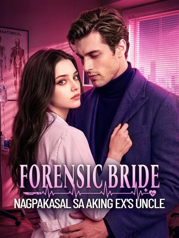 Forensic Bride: Nagpakasal sa Aking Ex's Uncle