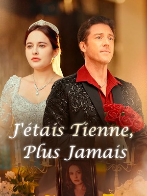 J'étais Tienne, Plus Jamais