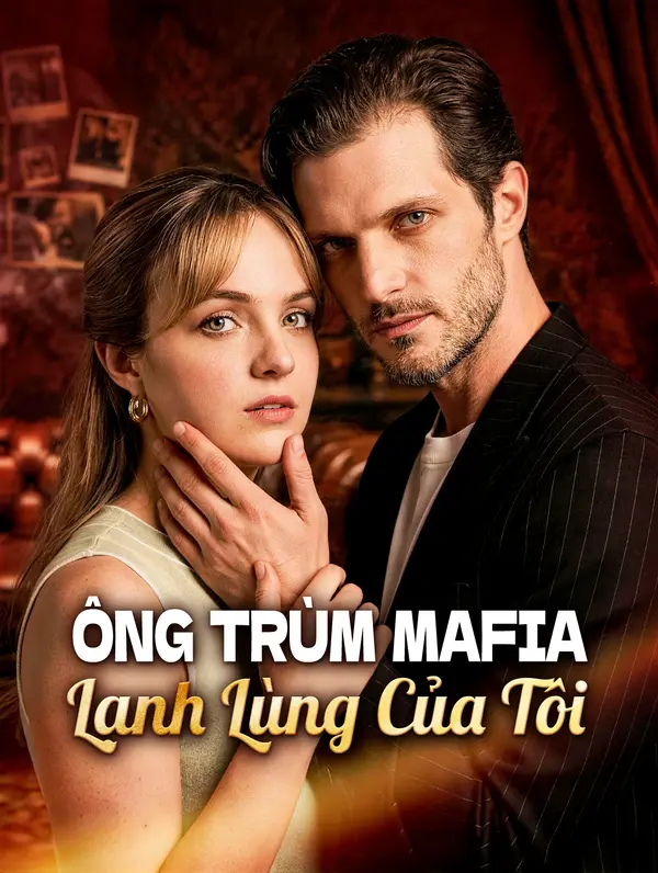 Ông Trùm Mafia Lạnh Lùng Của Tôi