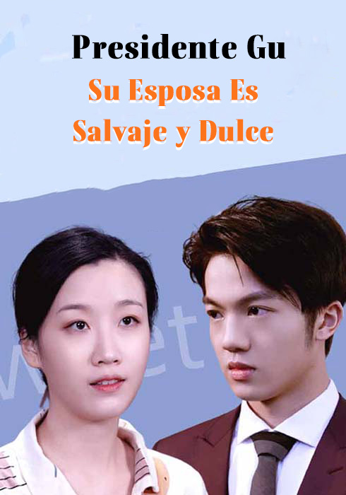 Presidente Gu, Su Esposa Es Salvaje y Dulce