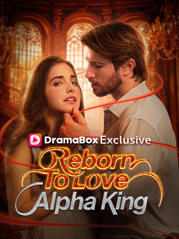 Reborn To Love Alpha King