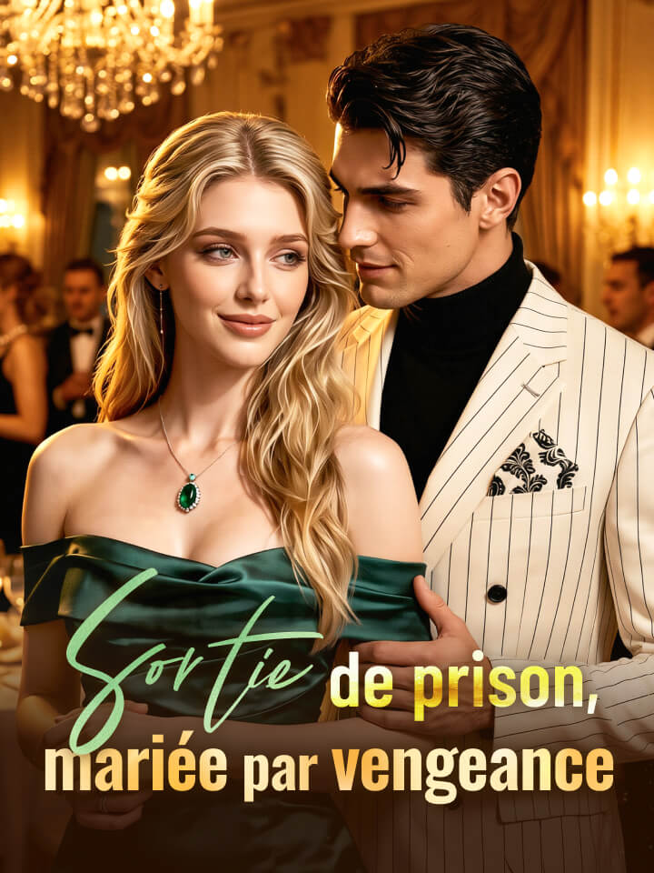 Sortie de prison, mariée par vengeance