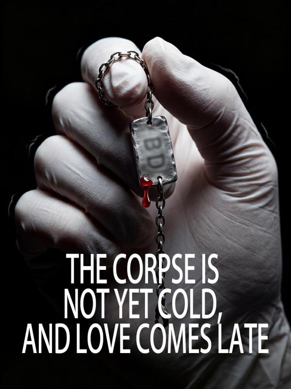 The corpse is not yet cold, and love comes late